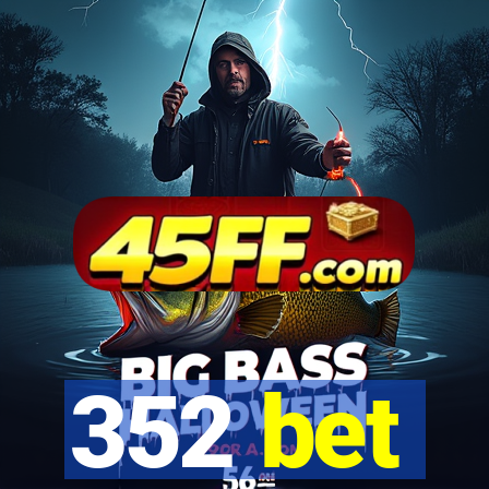 352 bet